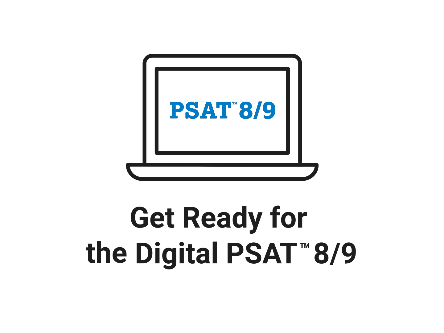placecard with illustration of laptop with text "Get Ready for the Digital PSAT 8/9"