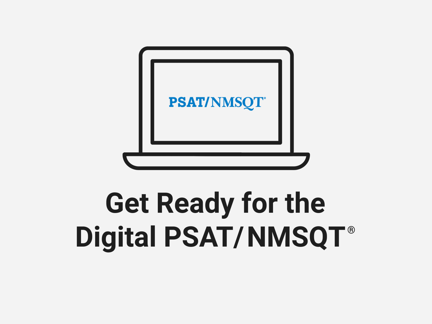 placecard with illustration of laptop with text "Get Ready for the Digital PSAT/NMSQT"