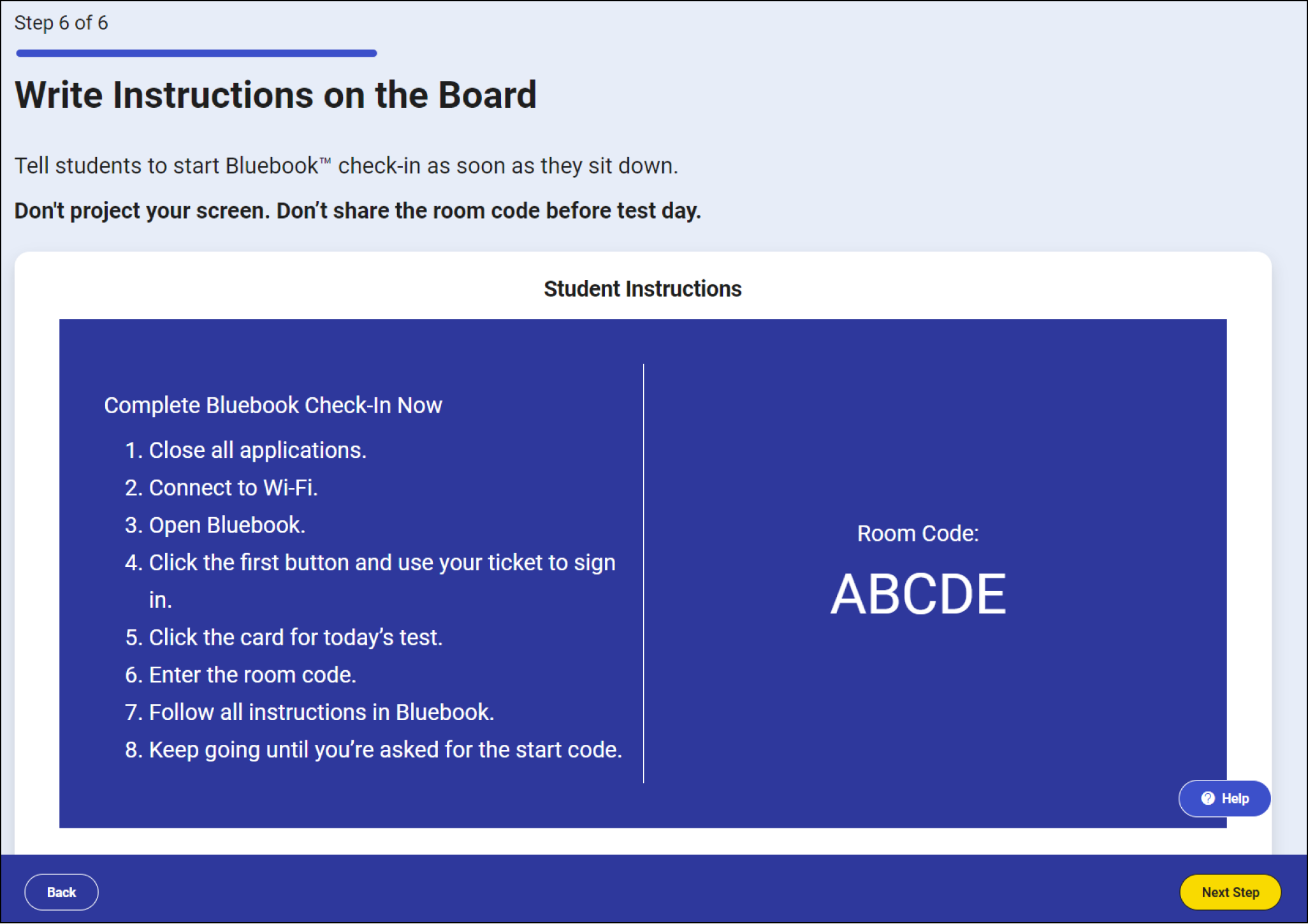 Image shows Test Day Toolkit page with instructions to tell students to start Bluebook check in and to not to project your screen or share the room code before test day. Includes student instructions and sample room code. At the bottom of the screenshot, there's a button labeled 'Next Step.'